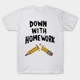 Down with homework T-Shirt